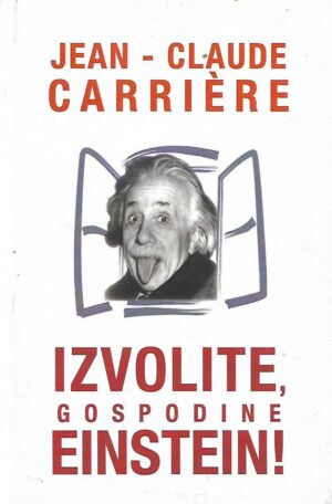 jean-claude carriere: izvolite, gospodine einstein!