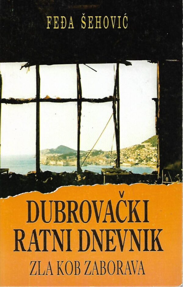 feđa Šehović: dubrovački ratni dnevnik - zla kob zaborava