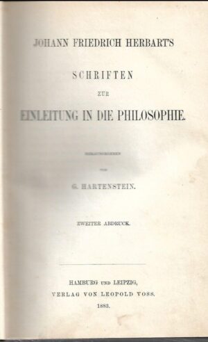 johann friedrich gerbart's sämmtliche werke, erster band: schriften zur einleitung in die philosophie