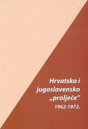 dragutin lalović (ur.): hrvatsko i jugoslovensko "proljeće" 1962. - 1972.