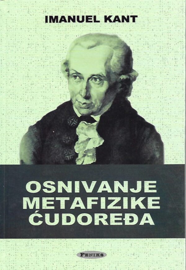 immanuel kant: osnivanje metafizike ćudoređa