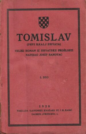 josip banovac: tomislav (prvi kralj hrvata) [1-2]