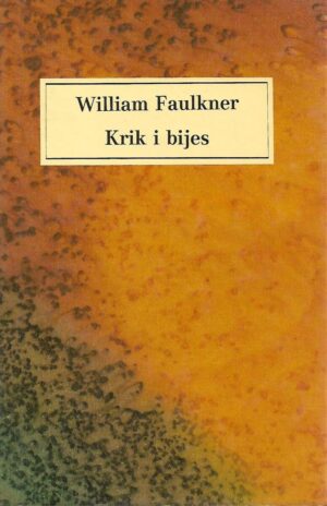 william faulkner: krik i bijes