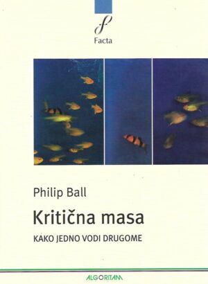 philip ball: kritična masa - kako jedno vodi drugome