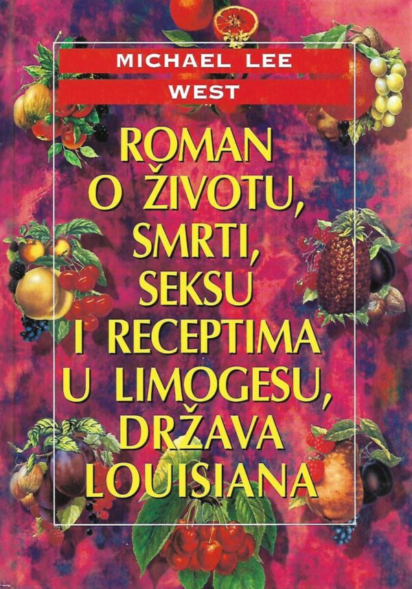 michael lee west: roman o životu, smrti, seksu i receptima u limogesu, država louisiana