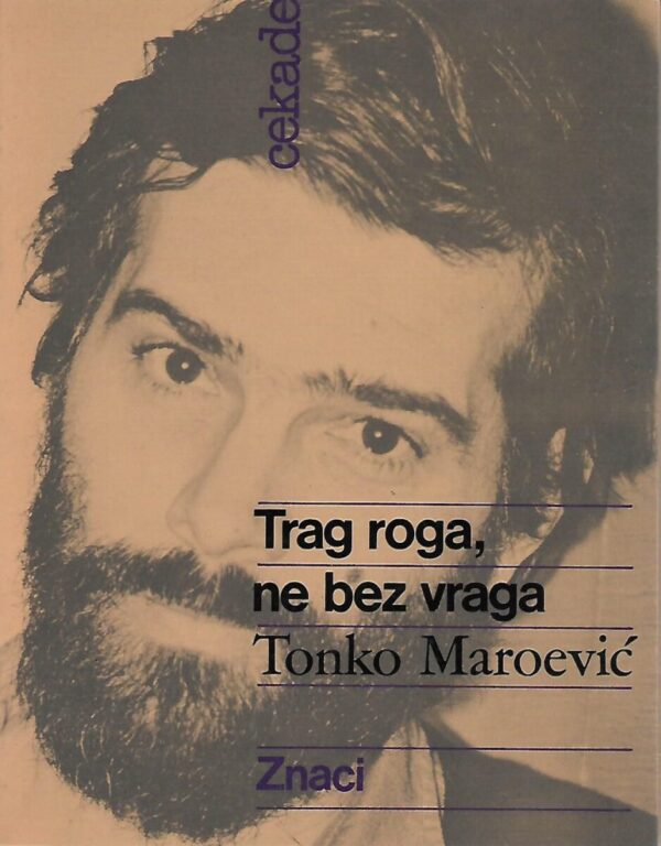 tonko maroević: trag roga, ne bez vraga