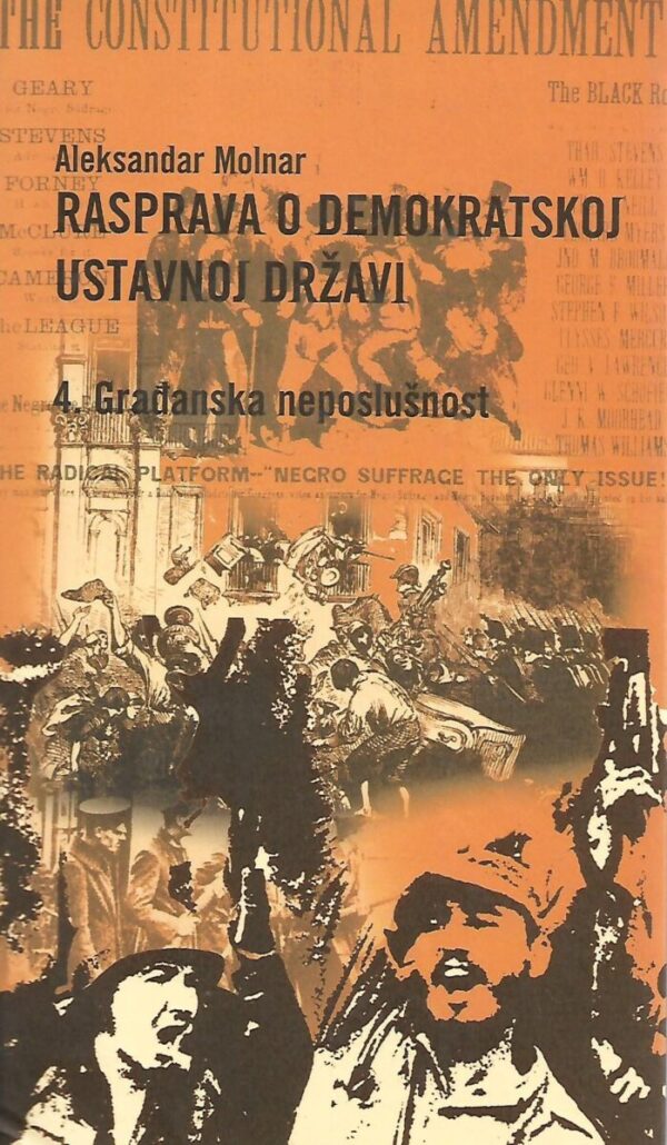 aleksandar molnar: rasprava o demokratskoj ustavnoj državi br. 4 građanska neposlušnost