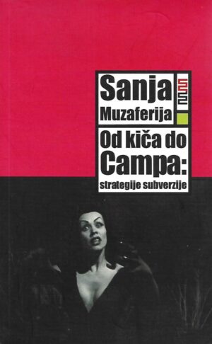 sanja muzaferija: od kiča do campa: strategije subverzije