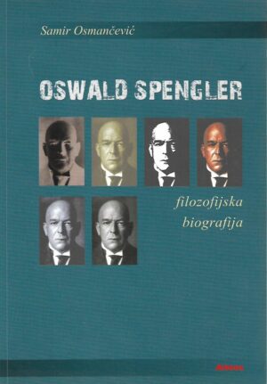 samir osmančević: oswald spengler - filozofska biografija