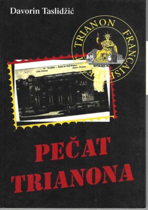 davorin taslidžić: pečat trianona (pariz, utjelovljenje granica svjetova!)