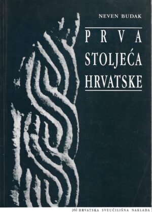 neven budak: prva stoljeća hrvatske