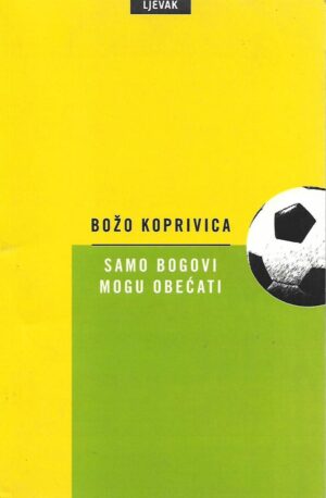 božo koprivica: samo bogovi mogu obećati