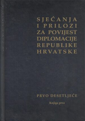 Đuro vidmanović (ur.): sjećanja i prilozi za povijest diplomacije republike hrvatske - prvo desetljeće, knjiga prva