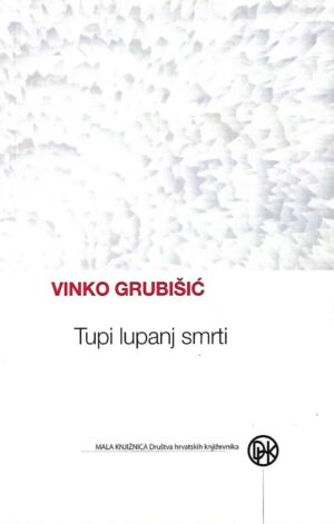 vinko grubišić: tupi lupanj smrti