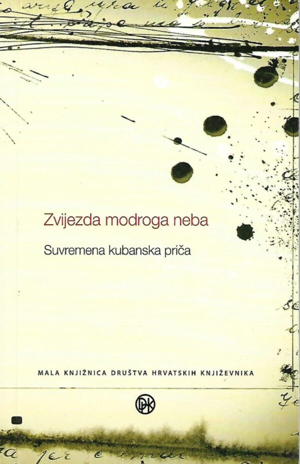 ivica matičević (ur.): zvijezda modroga neba - suvremena kubanska priča