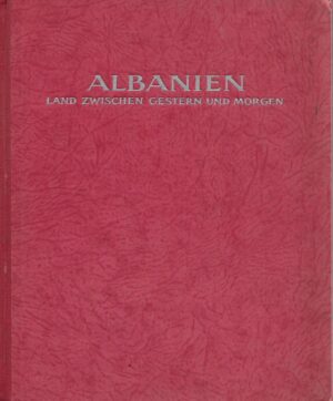 erich von luckwald: albanien - land zwischen gestern und morgen