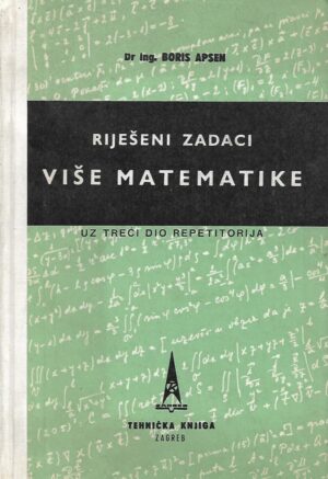 boris apsen: riješeni zadaci više matematike