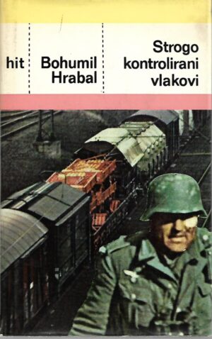 bohumil hrabal: strogo kontrolirani vlakovi