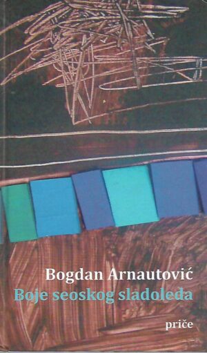 bogdan arnautović: boje seoskog sladoleda