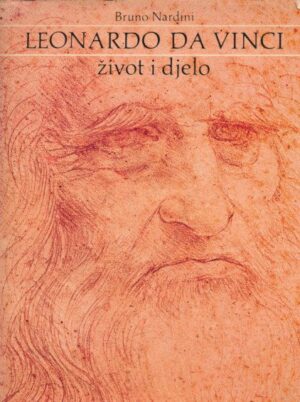 bruno nardini: leonardo da vinci - Život i djelo