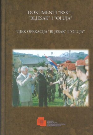 dokumenti "rsk" - "bljesak" i "oluja" - tijek operacija "bljesak" i "oluja"