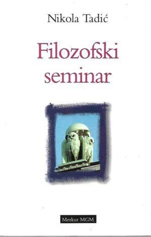 nikola tadić: filozofski seminar (potpis autora)