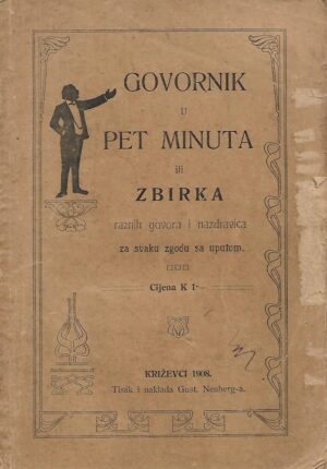 govornik u pet minuta ili zbirka raznih govora i nazdravica za svaku zgodu sa uputom