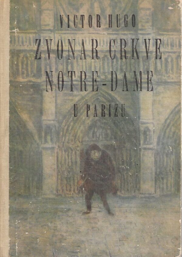 victor hugo: zvonar crkve notre-dame u parizu