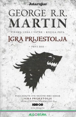 george r. r. martin: igra prijestolja - pjesma leda i vatre - knjiga prva - prvi dio