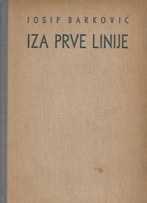 josip barković: iza prve linije (potpis autora)