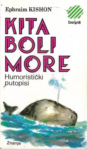 ephraim kishon: kita boli more - humoristični putopisi