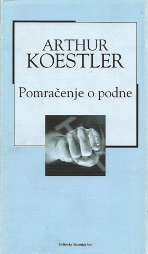 arthur koestler: pomračenje o podne