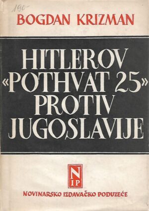 bogdan krizman: hitlerov "pothvat 25" protiv jugoslavije