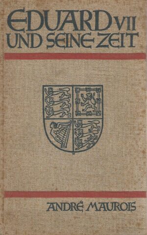 andre maurois: eduard vii und seine zeit