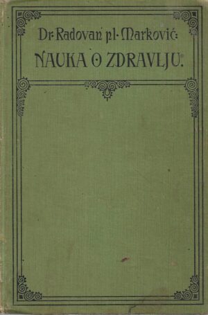 radovan pl. marković: nauka o zdravlju za srednja učilišta kraljevina hrvatske i slavonije