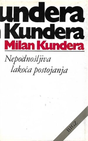 milan kundera: nepodnošljiva lakoća postojanja