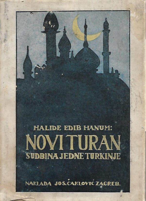 halide edib hanum: novi turan - sudbina jedne turkinje