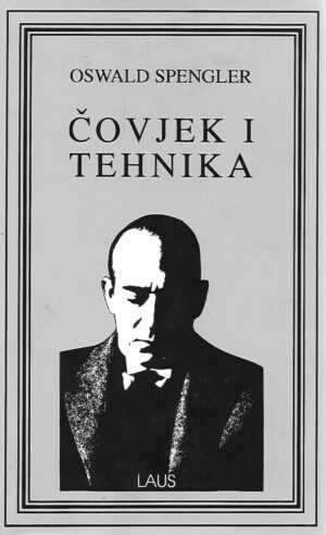 oswald spengler: Čovjek i tehnika