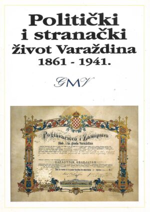 politički i stranački život varaždina 1861-1941