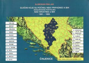 slobodan praljak: zločini koje su počinili neki pripadnici a bih (muslimanske postrojbe) nad hrvatima u bih 1991-1995