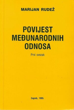 marijan rudež: povijest međunarodnih odnosa (1-2)