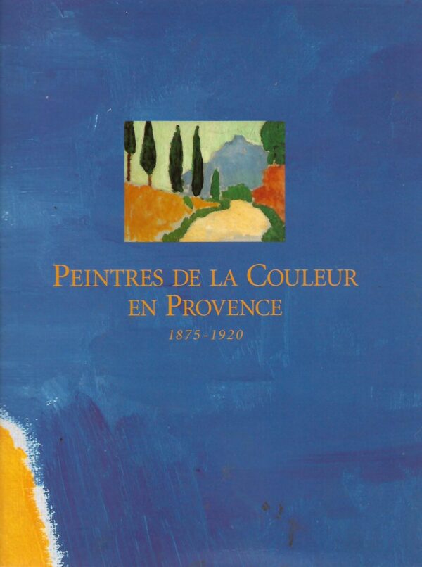 peintres de la couleur en provence 1875-1920