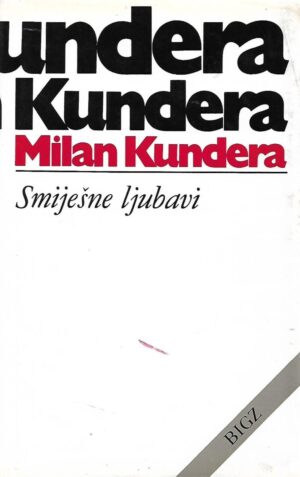 milan kundera: smiješne ljubavi