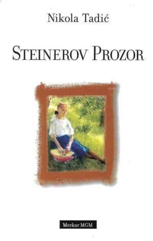 nikola tadić: steinerov prozor (potpis autora)