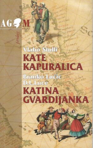 vlaho stulli: kate kapuralica / branko lučić i d. l. luce: katina gvardijanka