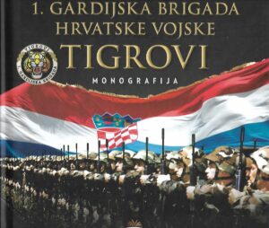 silvia sinković (ur.): 1. gardijska brigada hrvatske vojske tigrovi - monografija