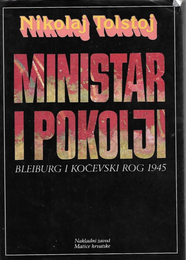 nikolaj tolstoj: ministar i pokolji - bleiburg i kočevski rog 1945