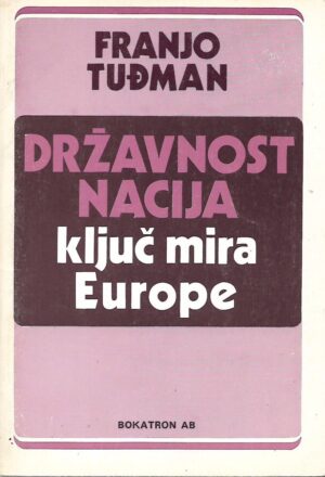 franjo tuđman: državnost nacija - ključ mira europe