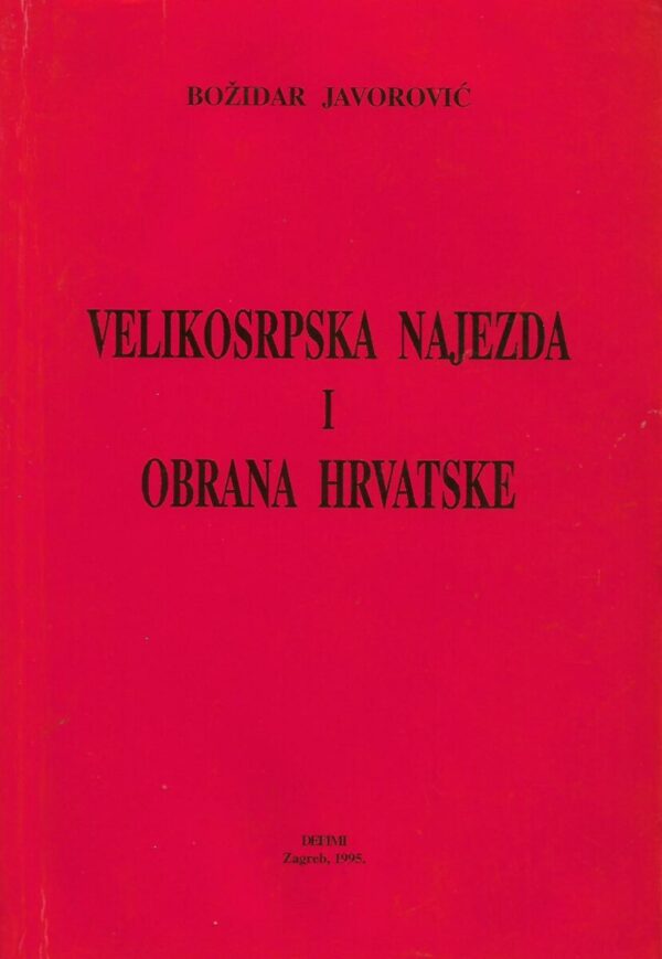 božidar javorović: velikosrpska najezda i obrana hrvatske