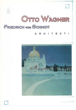 arhitekti friedrich von schmidt i otto wagner